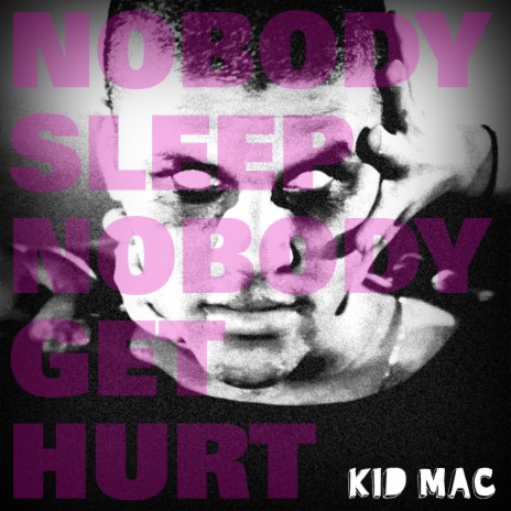 Nobody Sleep Nobody Get Hurt | Boomplay Music