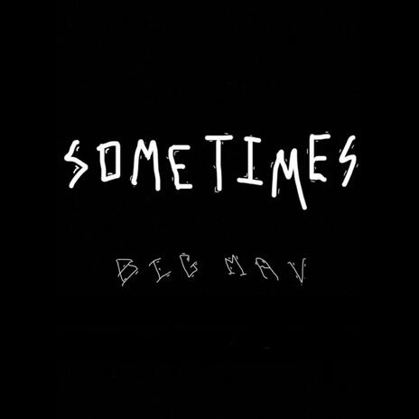 Sometimes | Boomplay Music