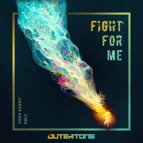 Fight For Me ft. Then Kenny & Outertone | Boomplay Music