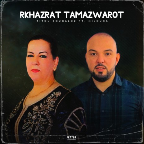 Rkhazrat Tamazwarot ft. Milouda | Boomplay Music