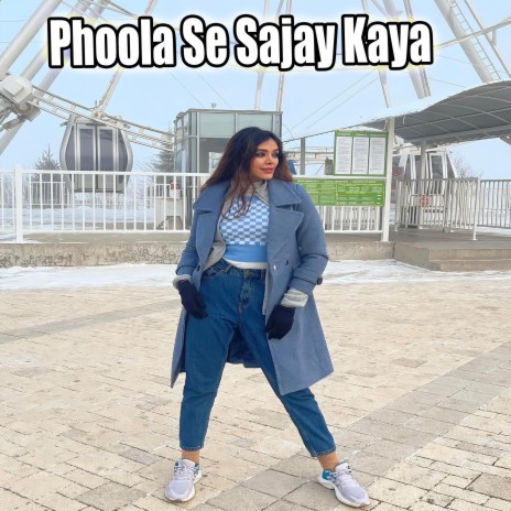 Phoola Se Sajay Kaya | Boomplay Music