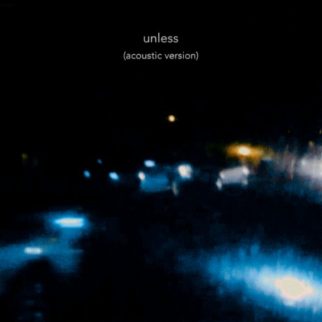 Unless (Acoustic Version) | Boomplay Music