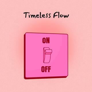 Timeless Flow