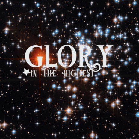 Glory in the Highest | Boomplay Music