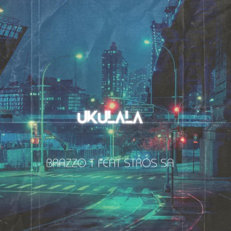 Ukulala ft. Stros Sa | Boomplay Music