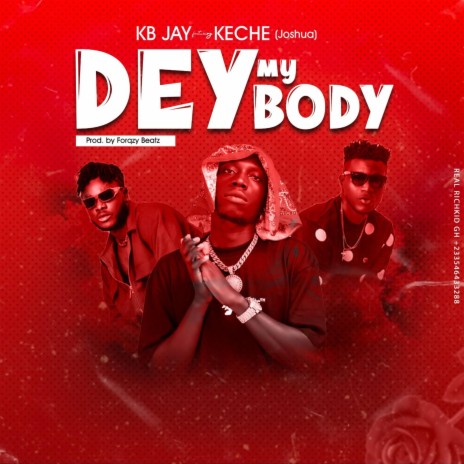 Dey My Body ft. Keche | Boomplay Music