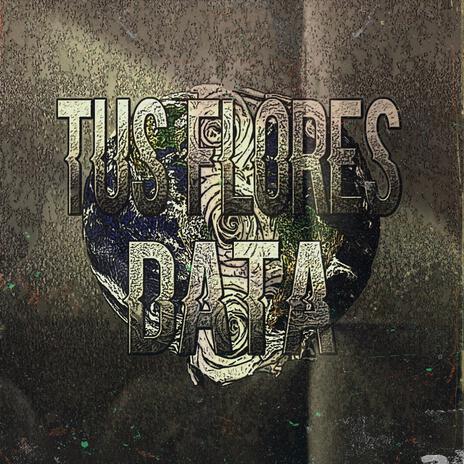 Tus flores | Boomplay Music