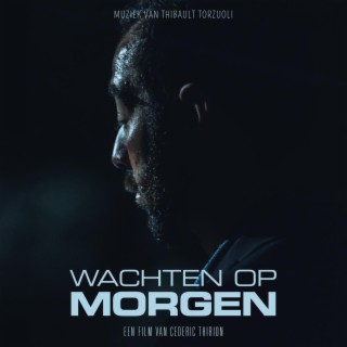 Wachten Op Morgen (Original Motion Picture Soundtrack)