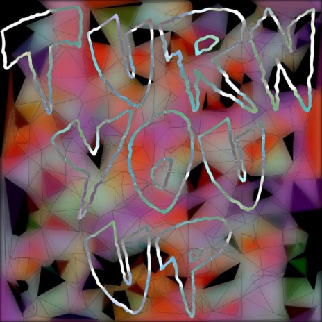 Turn You Up | Boomplay Music