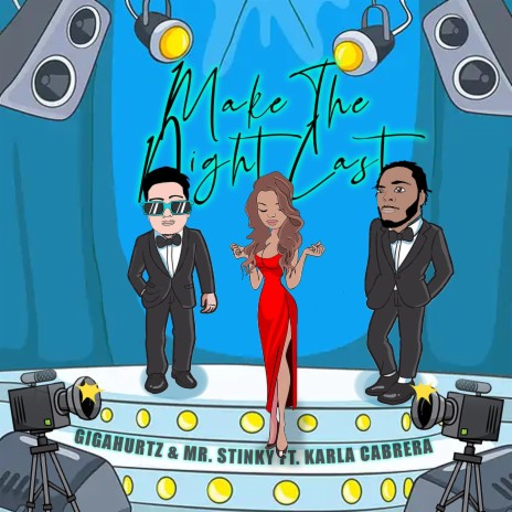 Make the Night Last (Radio Mix) ft. Mr Stinky & Karla Cabrera | Boomplay Music