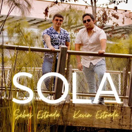 Sola ft. Kevin Estrada | Boomplay Music