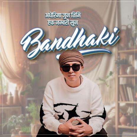 Bandhaki | Boomplay Music