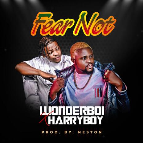 Fear Not ft. HarryBoi | Boomplay Music