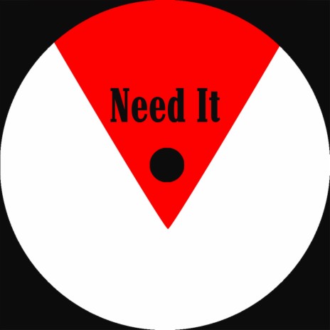 Need It | Boomplay Music