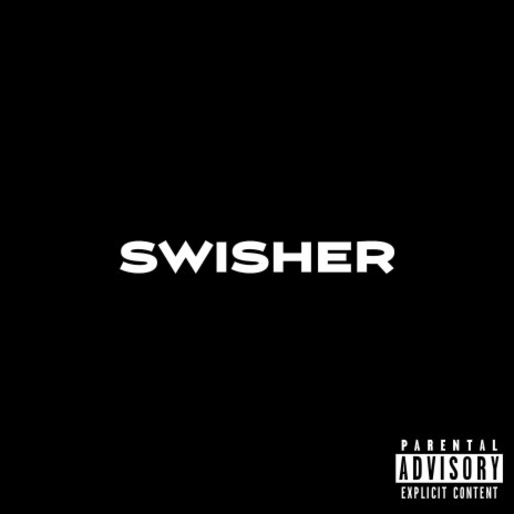 Swisher | Boomplay Music