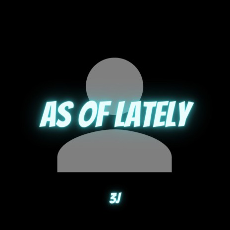 As Of Lately | Boomplay Music