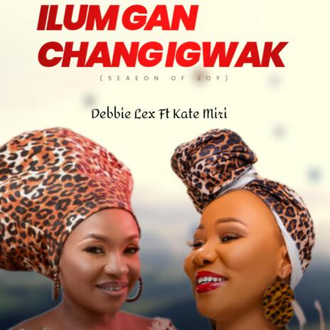 ILUM GAN CHANG IGWAK ft. Kate Miri | Boomplay Music