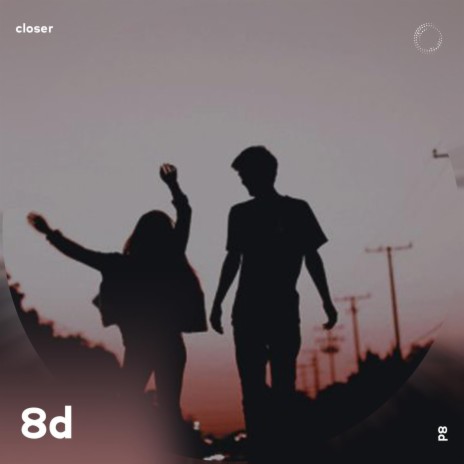 Closer - 8D Audio ft. 8D Music & Tazzy
