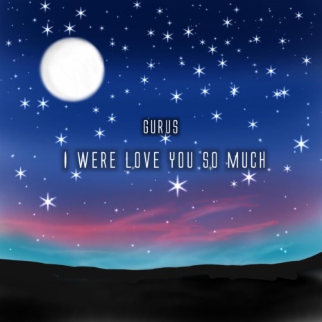 I Were Love You So Much | Boomplay Music