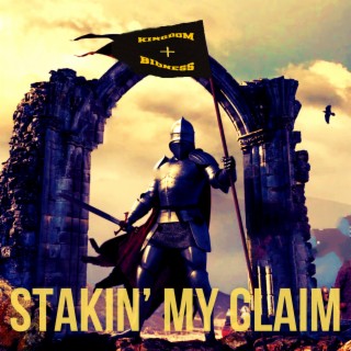 STAKIN' MY CLAIM.