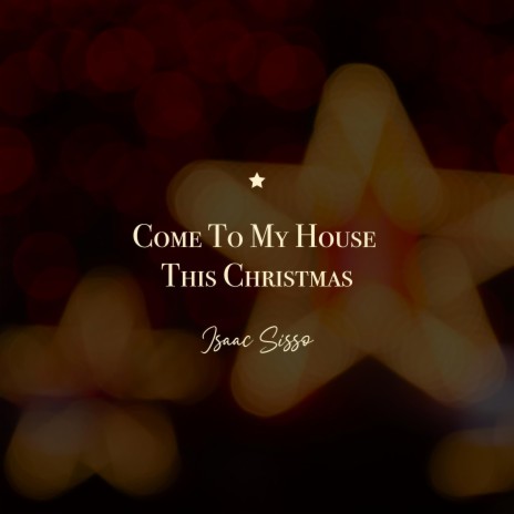 Come To My House This Christmas | Boomplay Music