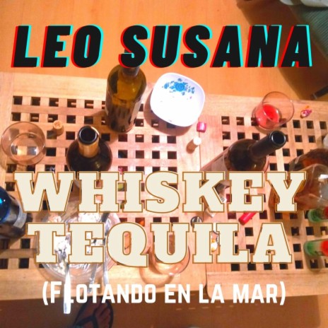 Whiskey Tequila (Flotando En La Mar) | Boomplay Music