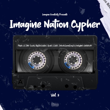 Imagine Nation Cypher (Vol.3) ft. Papa Ji, Diet Sushi, JUZ, $urly & EddyMakesThings | Boomplay Music