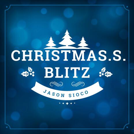 ChristmaS.S. Blitz | Boomplay Music