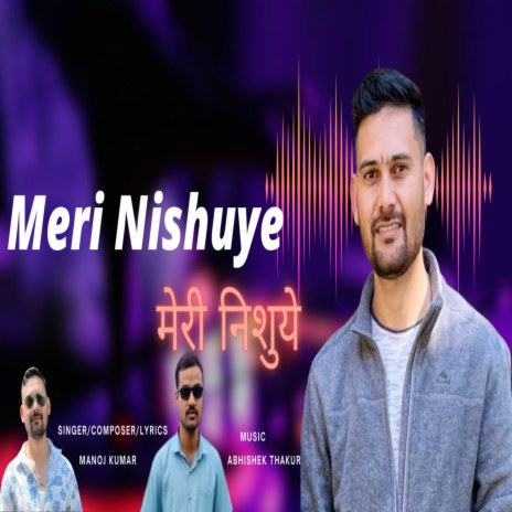 Meri Nishuye | Boomplay Music