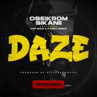 Daze ft. Kofi Mole & Kweku Smoke lyrics | Boomplay Music