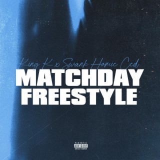 Matchday Freestyle ft. Swank Homie Ced lyrics | Boomplay Music