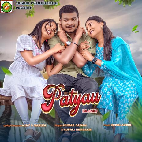 Patyau ft. Kumar Sawan & Rupali Hembram | Boomplay Music