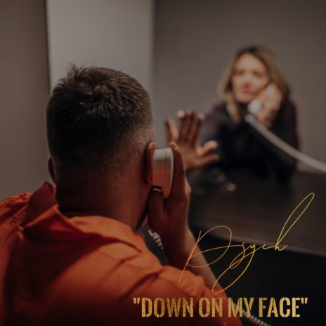 DOWN ON MY FACE | Boomplay Music