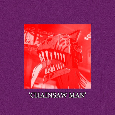CHAINSAW MAN!
