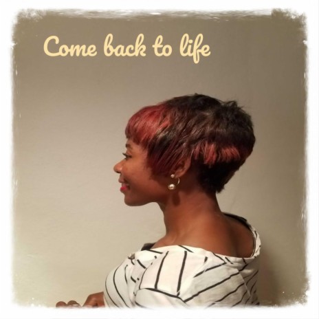 Come back to life | Boomplay Music