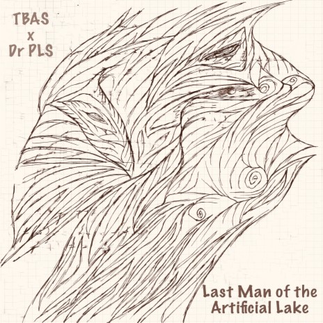 Last Man of the Artificial Lake ft. TBAS | Boomplay Music