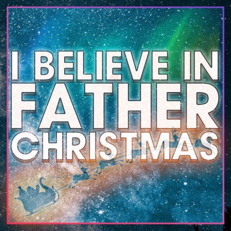 I Believe In Father Christmas (Epic Version) | Boomplay Music