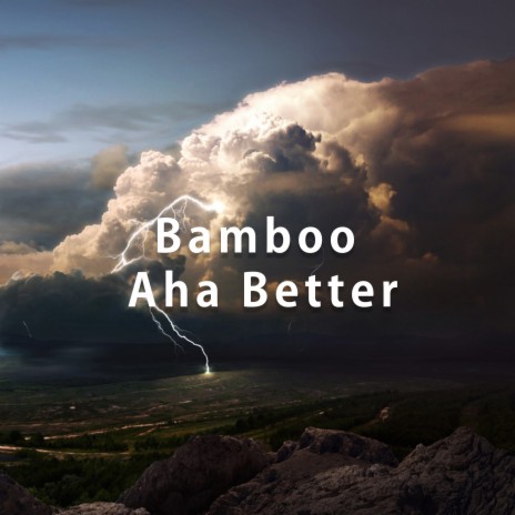 Bamboo Aha Better | Boomplay Music