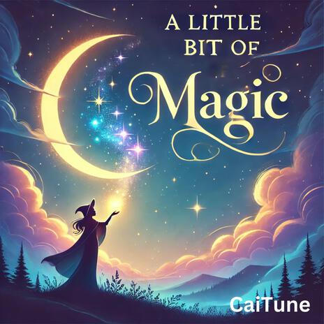 A Little Bit of Magic | Boomplay Music