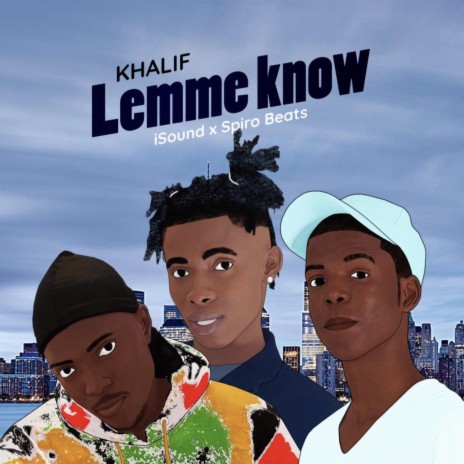 Lemme know ft. Spiro Beats & Isound | Boomplay Music