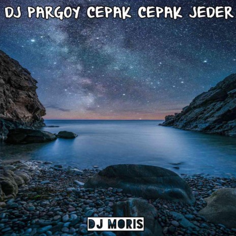 DJ Pargoy Cepak Cepak Jeder (Noobeer Remixer Remix) | Boomplay Music