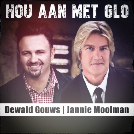 Hou Aan Met Glo ft. Jannie Moolman