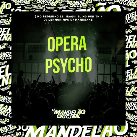 Opera Psycho ft. Iraqui Zl, MC Iuri TH, Dj Mandrake & DJ Lennon MPC | Boomplay Music