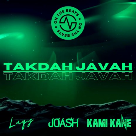 Takdah Javah ft. Kami Kane & Joash | Boomplay Music