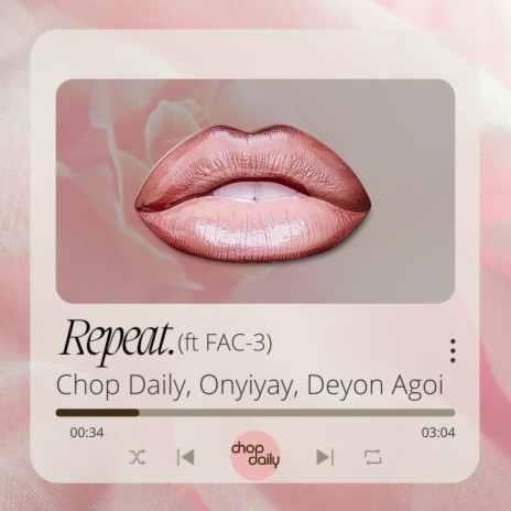Repeat ft. Onyiyay, Deyon Agoi & FAC-3 | Boomplay Music