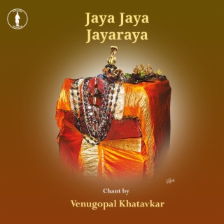 Jaya Jaya Jayaraya (Chant)