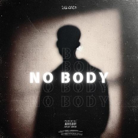 No Body | Boomplay Music