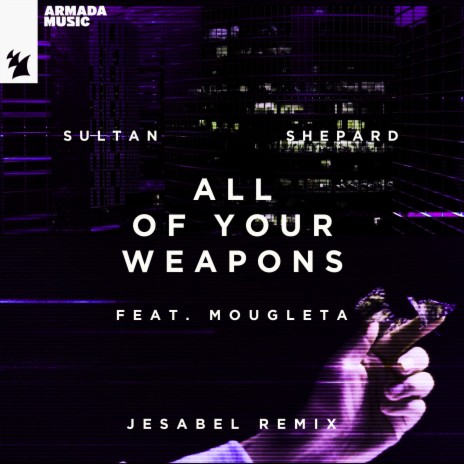 All Of Your Weapons ft. Mougleta | Boomplay Music