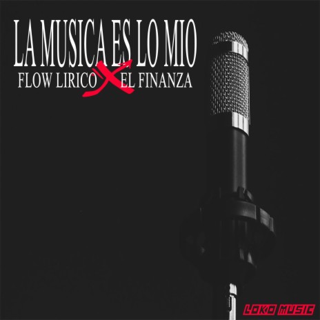 La Musica Es Lo Mio ft. Flow Lirico | Boomplay Music