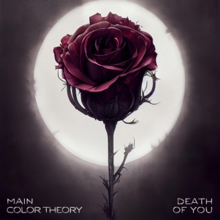 Death Of You ft. Color Theory lyrics | Boomplay Music